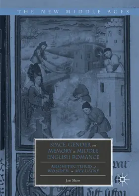 Shaw |  Space, Gender, and Memory in Middle English Romance | eBook | Sack Fachmedien