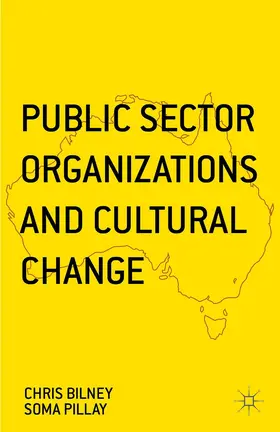Pillay / Bilney |  Public Sector Organizations and Cultural Change | Buch |  Sack Fachmedien