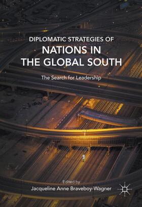 Braveboy-Wagner | Diplomatic Strategies of Nations in the Global South | Buch | 978-1-137-45225-2 | sack.de