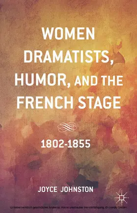 Johnston |  Women Dramatists, Humor, and the French Stage | eBook | Sack Fachmedien