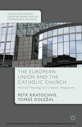 Kratochvíl / Doležal / Dolezal | The European Union and the Catholic Church | E-Book | www.sack.de