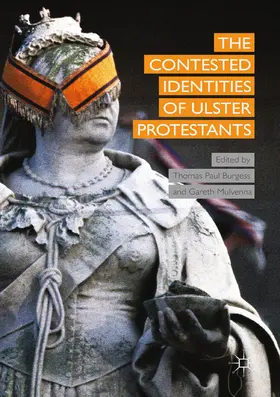 Burgess / Mulvenna |  The Contested Identities of Ulster Protestants | eBook | Sack Fachmedien