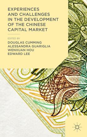 Cumming / Guariglia / Hou | Experiences and Challenges in the Development of the Chinese Capital Market | Buch | 978-1-137-45462-1 | sack.de