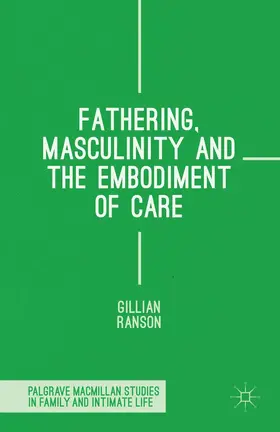 Ranson |  Fathering, Masculinity and the Embodiment of Care | eBook | Sack Fachmedien