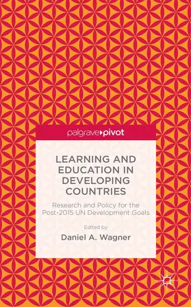 Wagner | Learning and Education in Developing Countries: Research and Policy for the Post-2015 Un Development Goals | Buch | 978-1-137-45596-3 | www.sack.de