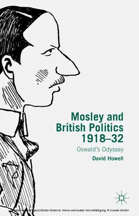 Howell | Mosley and British Politics 1918-32 | E-Book | www.sack.de