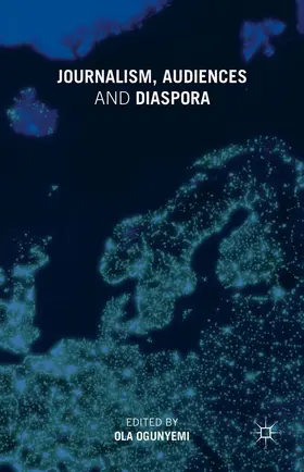 Ogunyemi |  Journalism, Audiences and Diaspora | Buch |  Sack Fachmedien