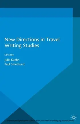 Smethurst / Kuehn |  New Directions in Travel Writing Studies | eBook | Sack Fachmedien