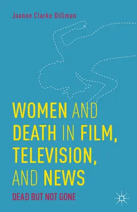 ? |  Women and Death in Film, Television, and News | Buch |  Sack Fachmedien