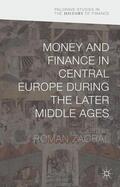Zaoral |  Money and Finance in Central Europe During the Later Middle Ages | Buch |  Sack Fachmedien