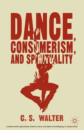 Walter | Dance, Consumerism, and Spirituality | E-Book | www.sack.de
