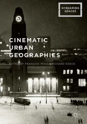 Penz / Koeck |  Cinematic Urban Geographies | eBook | Sack Fachmedien