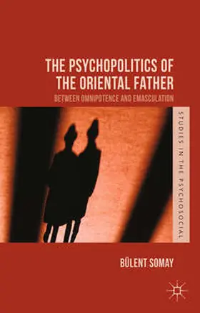 Somay | The Psychopolitics of the Oriental Father | E-Book | www.sack.de