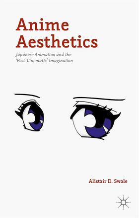Swale | Anime Aesthetics | Buch | 978-1-137-46334-0 | sack.de