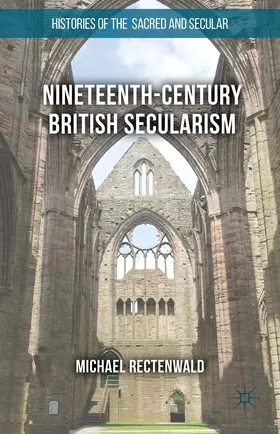 Rectenwald | Nineteenth-Century British Secularism | Buch | 978-1-137-46388-3 | sack.de