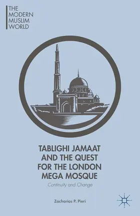 Pieri |  Tablighi Jamaat and the Quest for the London Mega Mosque | eBook | Sack Fachmedien