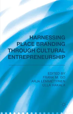 Go / Lemmetyinen / Hakala |  Harnessing Place Branding Through Cultural Entrepreneurship | Buch |  Sack Fachmedien
