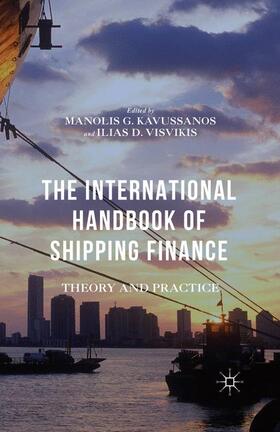 Kavussanos / Visvikis | The International Handbook of Shipping Finance | Buch | 978-1-137-46545-0 | sack.de