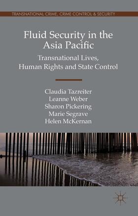 Tazreiter / Weber / McKernan | Fluid Security in the Asia Pacific | Buch | 978-1-137-46595-5 | sack.de