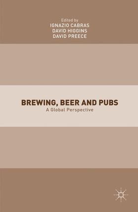 Cabras / Preece / Higgins | Brewing, Beer and Pubs | Buch | 978-1-137-46617-4 | sack.de