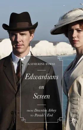 Byrne | Edwardians on Screen | Buch | 978-1-137-46788-1 | www.sack.de