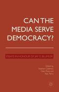 Coleman / Moss / Parry |  Can the Media Serve Democracy? | Buch |  Sack Fachmedien