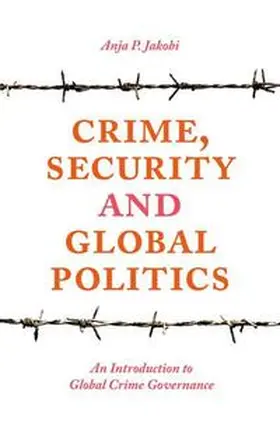 Jakobi |  Crime, Security and Global Politics | eBook | Sack Fachmedien