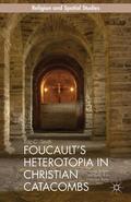 Smith |  Foucault's Heterotopia in Christian Catacombs | Buch |  Sack Fachmedien