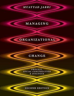 Jabri | MANAGING ORGANIZATIONAL CHANGE | Buch | 978-1-137-46857-4 | sack.de