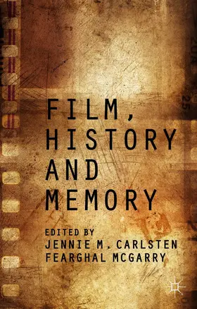 McGarry / Carlsten | Film, History and Memory | Buch | 978-1-137-46894-9 | www.sack.de