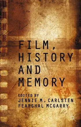 McGarry / Carlsten / Treadgold |  Film, History and Memory | eBook | Sack Fachmedien