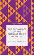 Byun |  The Economics of the Popular Music Industry | Buch |  Sack Fachmedien