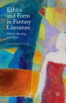 Guanio-Uluru | Ethics and Form in Fantasy Literature | E-Book | www.sack.de