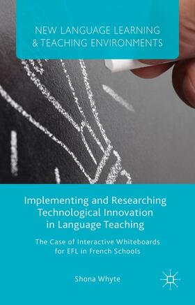 Whyte | Implementing and Researching Technological Innovation in Language Teaching | Buch | 978-1-137-47033-1 | sack.de