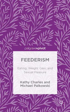 Charles / Palkowski | Feederism | Buch | 978-1-137-47045-4 | sack.de