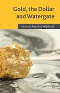 de Beaufort Wijnholds |  Gold, the Dollar and Watergate | Buch |  Sack Fachmedien