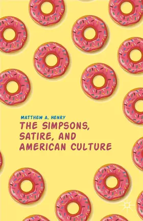 Henry |  The Simpsons, Satire, and American Culture | Buch |  Sack Fachmedien