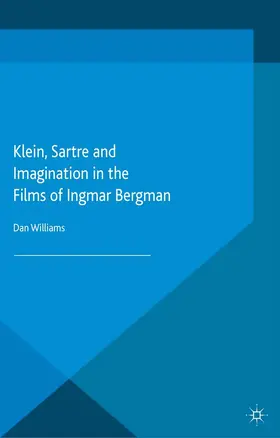 Williams |  Klein, Sartre and Imagination in the Films of Ingmar Bergman | eBook | Sack Fachmedien