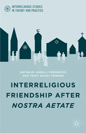 Fredericks / Tiemeier | Interreligious Friendship after Nostra Aetate | E-Book | www.sack.de