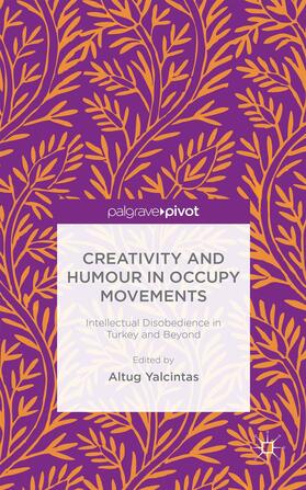 Yalcintas |  Creativity and Humour in Occupy Movements | Buch |  Sack Fachmedien