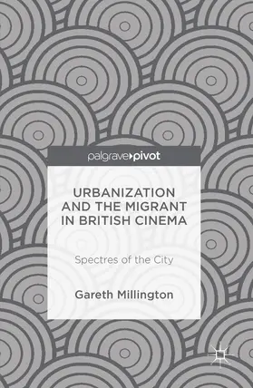 Millington |  Urbanization and the Migrant in British Cinema | eBook | Sack Fachmedien