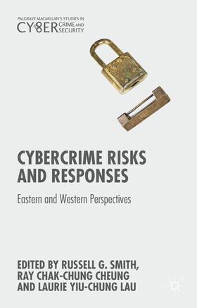 Smith / Cheung / Yiu-Chung Lau | Cybercrime Risks and Responses | Buch | 978-1-137-47415-5 | sack.de