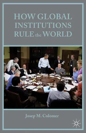 Colomer | How Global Institutions Rule the World | E-Book | www.sack.de