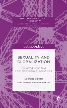 Bibard | Sexuality and Globalization: An Introduction to a Phenomenology of Sexualities | Buch | 978-1-137-47525-1 | sack.de