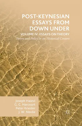 Harcourt / Kriesler / Halevi | Post-Keynesian Essays from Down Under Volume IV: Essays on Theory | E-Book | www.sack.de
