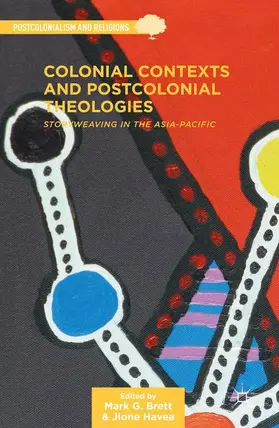 Brett / Havea |  Colonial Contexts and Postcolonial Theologies | Buch |  Sack Fachmedien