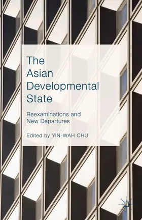 Chu | The Asian Developmental State | Buch | 978-1-137-47611-1 | www.sack.de