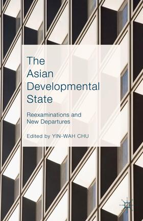Chu | The Asian Developmental State | Buch | 978-1-137-47611-1 | sack.de