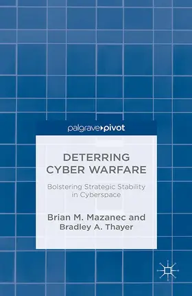 Mazanec / Thayer |  Deterring Cyber Warfare | eBook | Sack Fachmedien