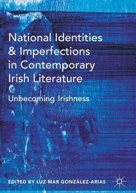 González-Arias | National Identities and Imperfections in Contemporary Irish Literature | Buch | 978-1-137-47629-6 | sack.de